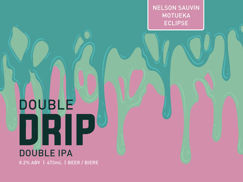Double Drip (Nelson Sauvin, Motueka & Eclipse) | $5.53
